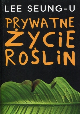 Prywatne życie roślin (Uszkodzona okładka) - Seung-U Lee