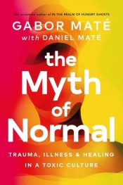 The Myth of Normal - Daniel Maté, Gabor Maté