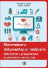 Elektroniczna dokumentacja medyczna Wdrożenie i prowadzenie w placówce Piecuch Paweł, Nyczaj Krzysztof