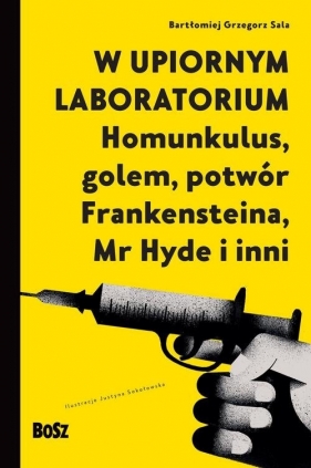 W upiornym laboratorium. Homunkulus, golem, potwór Frankensteina, Mr Hyde i inni - Sala Bartłomiej