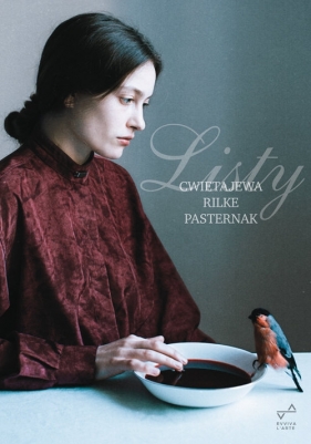 Listy Cwietajewa Rilke Pasternak - Marina Cwietajewa, Rainer Maria Rilke, Borys Pasternak