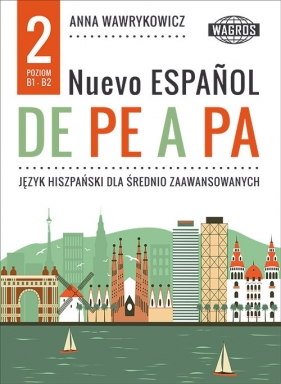 Nuevo espanol de pe a pa 2. - Anna Wawrykowicz