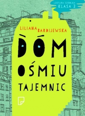 Dom 8 tajemnic - Bardijewska Liliana