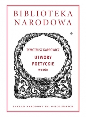 Utwory poetyckie - Karpowicz Tymoteusz<br />