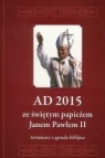AD 2015 ze świętym Janem Pawłem II. Terminarz