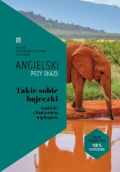 Angielski przy okazji Takie sobie bajeczki Angielski z Rudyardem Kiplingiem - Rudyard Kipling