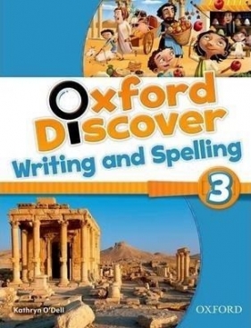 Oxford Discover 3. Writing & Spelling Book OXFORD - Kathryn O'Dell
