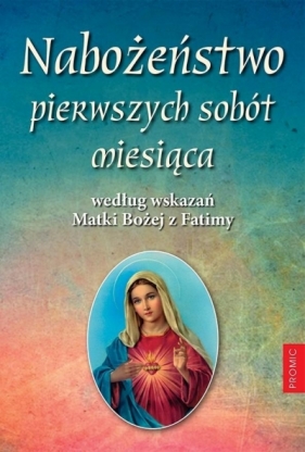 Nabożeństwo pierwszych sobót miesiąca według.. - Opracowanie zbiorowe