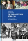 Dekada cudów 1988-98. Tak się rodził polski kapitalizm Andrzej Krajewski