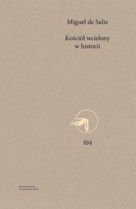 Kościół wcielony w historii - Miguel de Salis