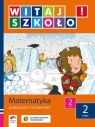 Witaj szkoło 2 Matematyka podręcznik z ćwiczeniami część 2 szkoła Zagrodzka Dorota