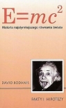 E=mc2 Historia najsłynniejszego równania w dziejach świata Bodanis David