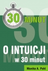 O Intuicji w 30 minut Monika A. Pohl