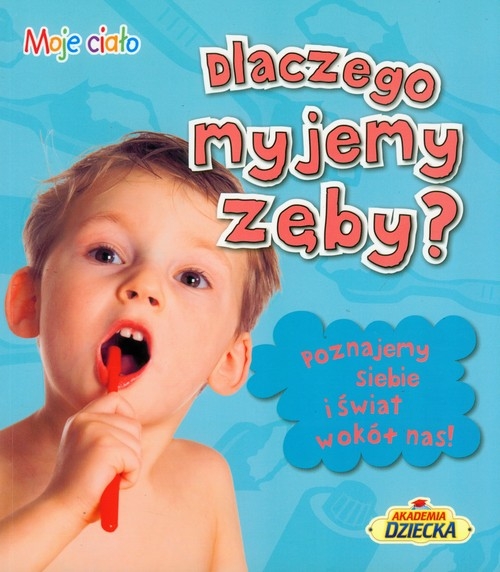 Dlaczego myjemy zęby?