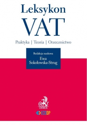 Leksykon VAT Praktyka Teoria Orzecznitwo - Sokołowska-Strug Ewa
