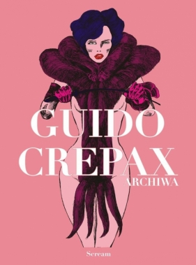 Archiwa tom T.2 Guido Crepax - Guido Crepax