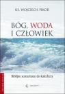 Bóg, woda i człowiek Biblijne scenariusze do katechezy z płytą CD Pikor Wojciech