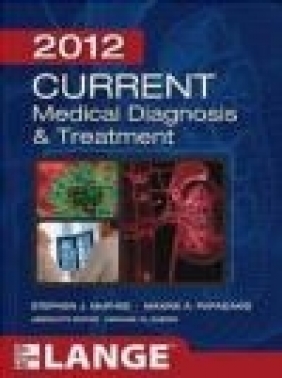 CURRENT Medical Diagnosis and Treatment 2012 Michael W. Rabow, Maxine A. Papadakis, Stephen J. McPhee
