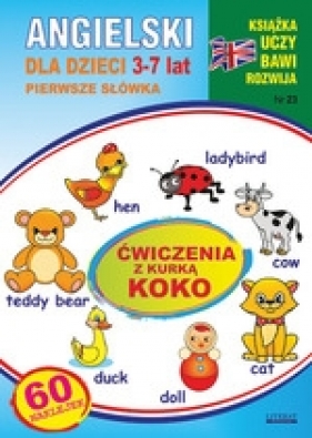 Angielski dla dzieci 3-7 lat Zeszyt 23 Ćwiczenia z kurką Koko [1] - Katarzyna Piechocka-Empel