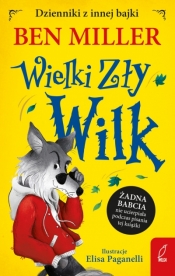 Dzienniki z innej bajki. Wielki Zły Wilk - Ben Miller