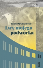 Lwy mojego podwórka - Abramow-Newerly Jarosław