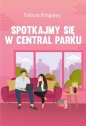 Spotkajmy się w Central Parku - Felicia Kingsley