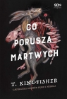 Co porusza martwych T. Kingfisher