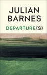 Departure(s) Julian Barnes