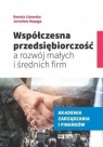 Współczesna przedsiębiorczość a rozwój małych i średnich firm Renata Lisowska, Jarosław Ropęga