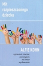 Mit rozpieszczonego dziecka - Alfie Kohn