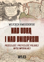 Nad Odrą i nad Dnieprem - Wojciech Kwasieborski