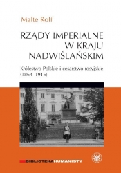 Rządy imperialne w Kraju Nadwiślańskim. - Malte Rolf