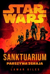 Star Wars. Sanktuarium. Parszywa Zgraja - Lamar Giles