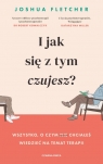 I jak się z tym czujesz?Wszystko, o czym (nie) chciałeś wiedzieć na Joshua Fletcher