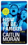 How to be Famous Moran Caitlin