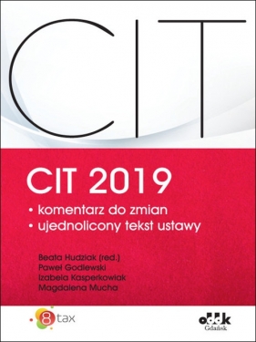 CIT 2019 komentarz do zmian - Paweł Godlewski, Izabela Kasperkowiak, Magdalena Mucha