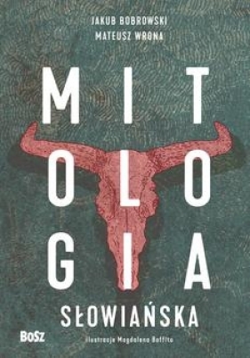 Mitologia słowiańska - Jakub Bobrowski, Mateusz Wrona