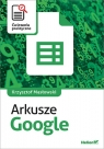 Arkusze Google Ćwiczenia praktyczne Krzysztof Masłowski