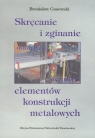 Skręcanie i zginanie otwartych stężonych elementów konstrukcji metalowych Gosowski Bronisław