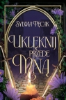 Uklęknij przede mną Sylwia Pęcak