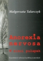 Anorexia nervosa W sieci pułapek - Talarczyk Małgorzata