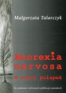 Anorexia  nervosa W sieci pułapek Talarczyk Małgorzata