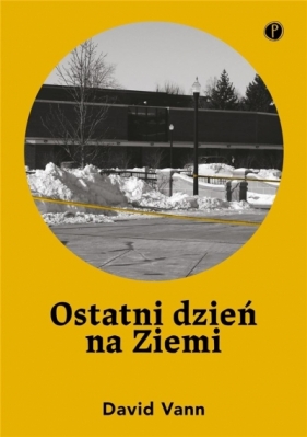 Ostatni dzień na Ziemi - David Vann