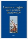 Literatura rosyjska: idee, poetyki, interpretacje Opracowanie zbiorowe