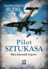 Pilot Sztukasa. Mój dziennik bojowy Hans-Ulrich Rudel