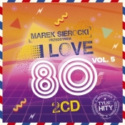Marek Sierocki Przedstawia: I Love 80's vol. 5 (2 CD)