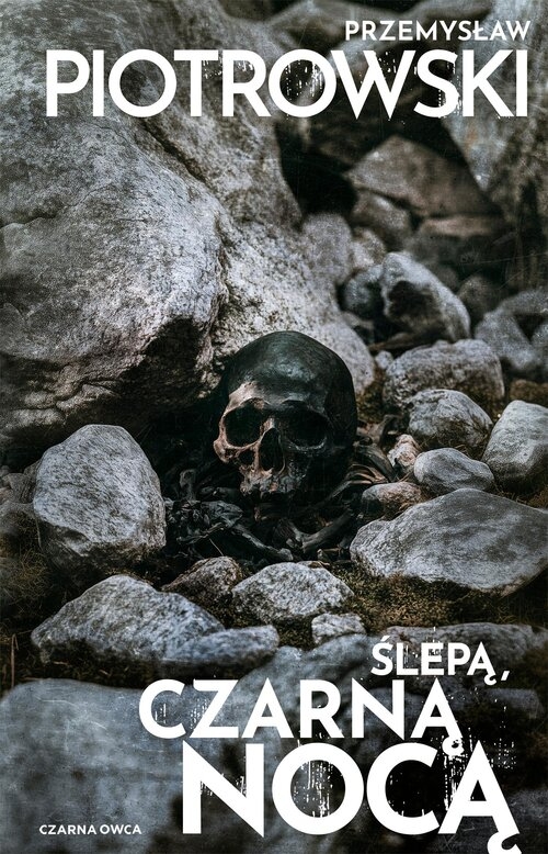 Ślepą, czarną nocą