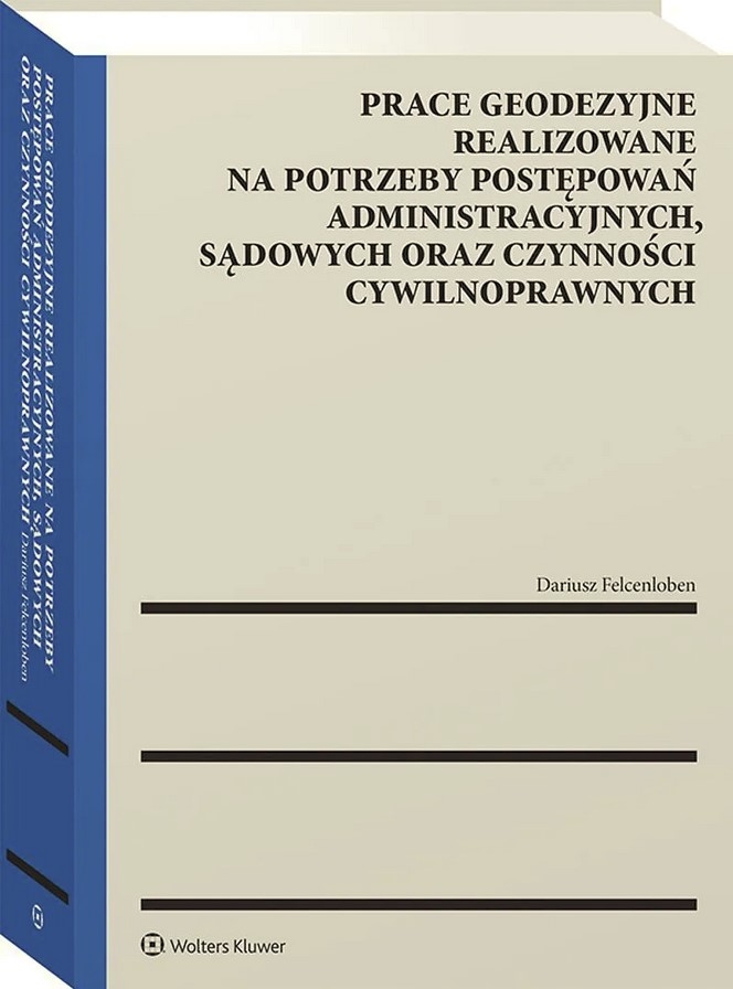 Prace geodezyjne realizowane na potrzeby postępowań administracyjnych, sądowych oraz czynności cywilnych