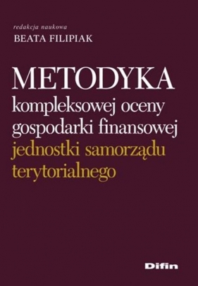 Metodyka kompleksowej oceny gospodarki finansowej jednostki samorządu terytorialnego - <br />
