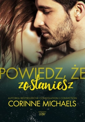 Powiedz, że zostaniesz - Corinne Michaels